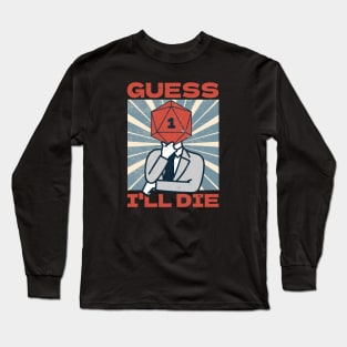 RPG Gamer - Guess I'll Die Long Sleeve T-Shirt